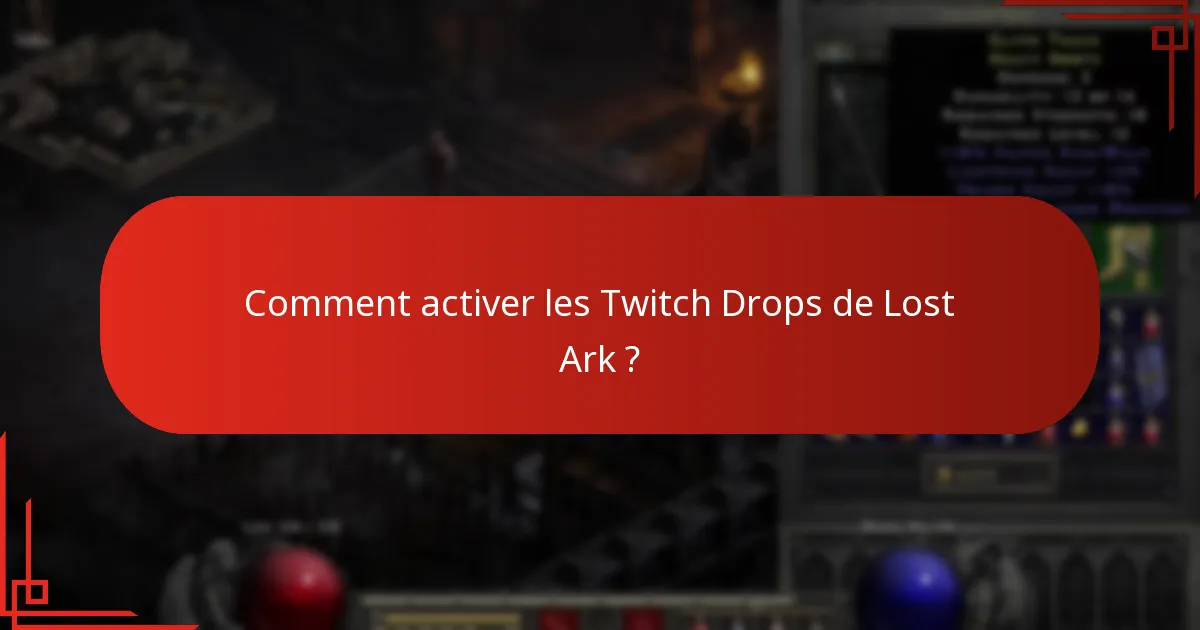 Comment activer les Twitch Drops de Lost Ark ?