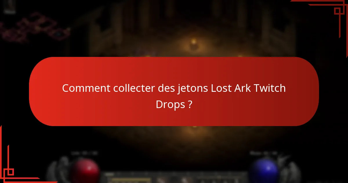 Comment collecter des jetons Lost Ark Twitch Drops ?