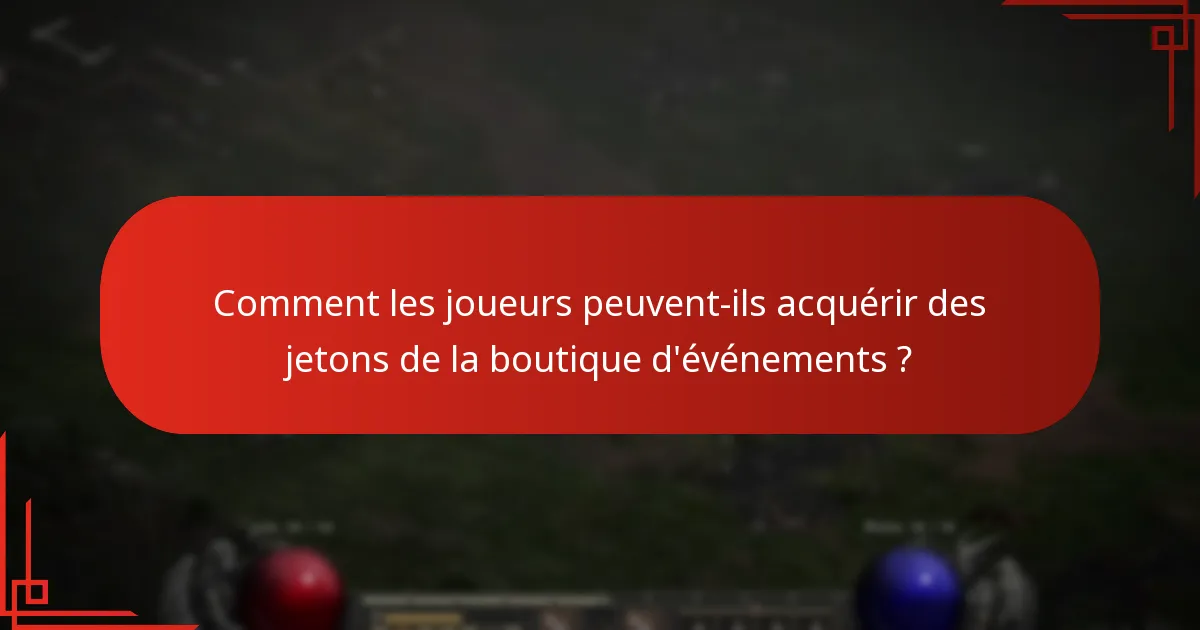 Comment les joueurs peuvent-ils acquérir des jetons de la boutique d’événements ?