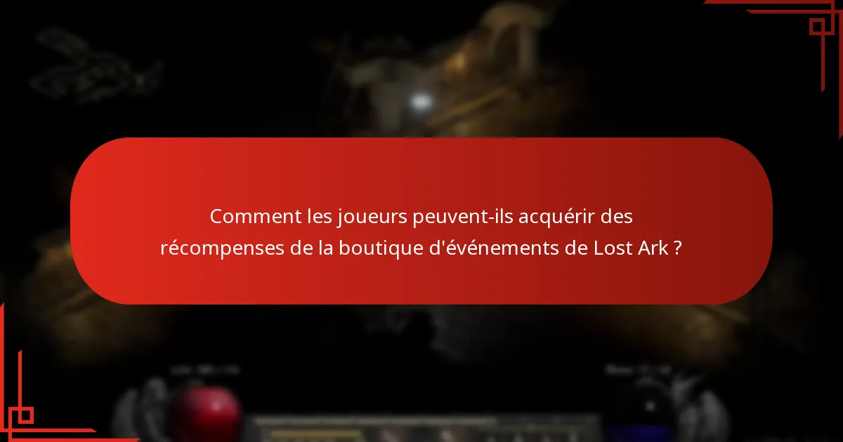Quelles récompenses sont disponibles dans la boutique d’événements de Lost Ark ?