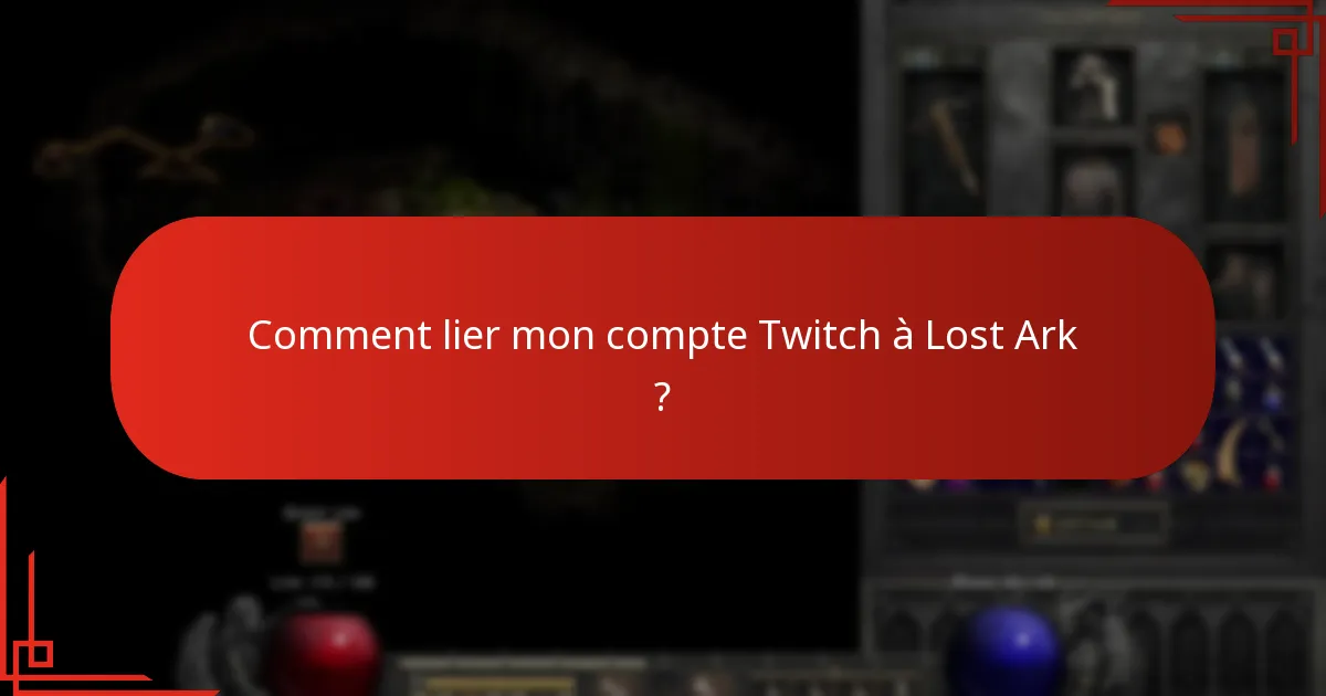 Comment lier mon compte Twitch à Lost Ark ?