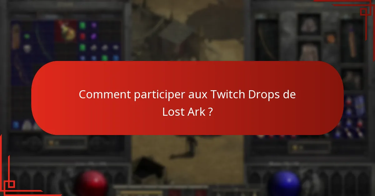 Comment participer aux Twitch Drops de Lost Ark ?