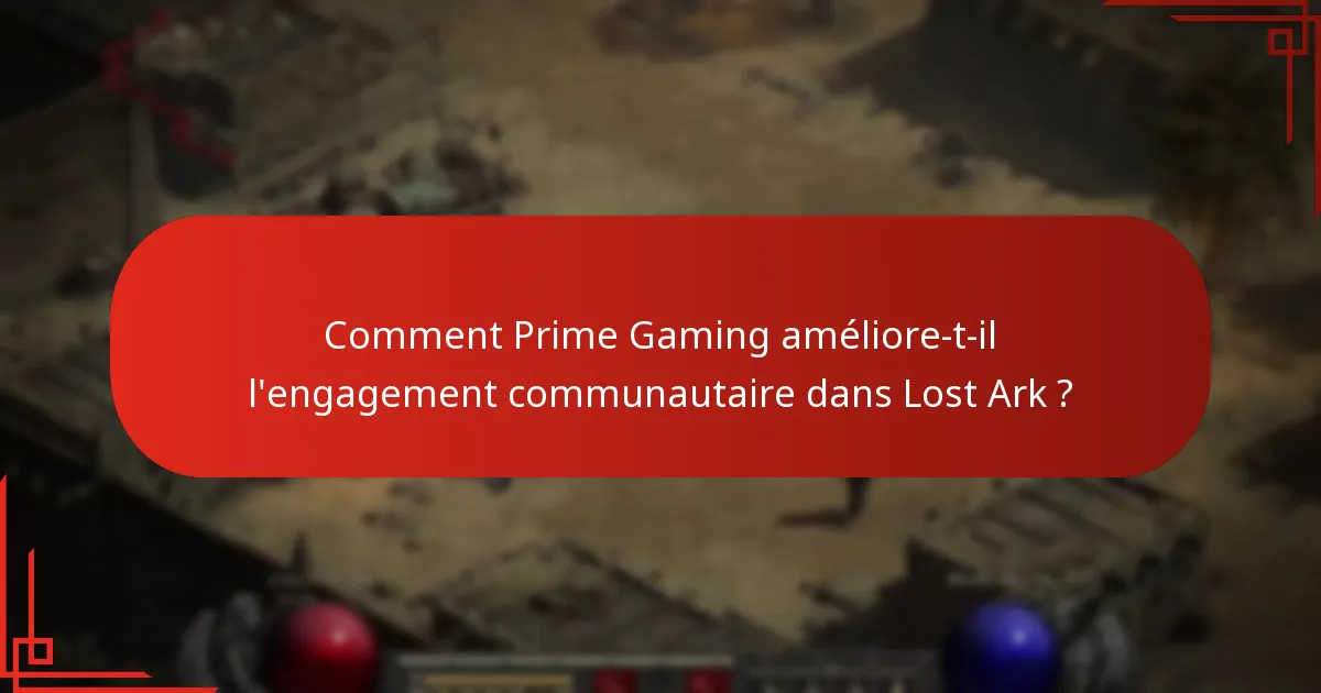 Quelles sont les opportunités d’engagement disponibles grâce à Prime Gaming dans Lost Ark ?