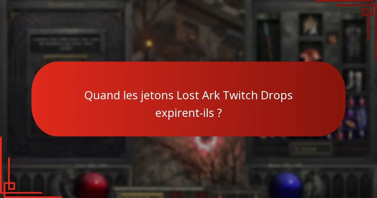 Quand les jetons Lost Ark Twitch Drops expirent-ils ?