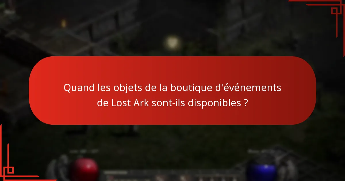 Quels sont les avantages des objets de la boutique d’événements de Lost Ark ?