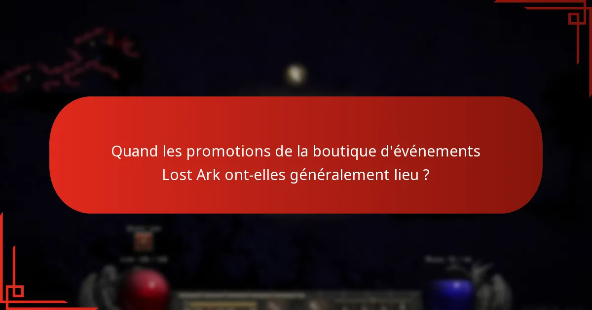 Quand les promotions de la boutique d’événements Lost Ark ont-elles généralement lieu ?