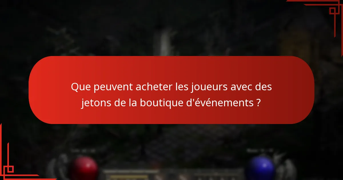 Que peuvent acheter les joueurs avec des jetons de la boutique d’événements ?