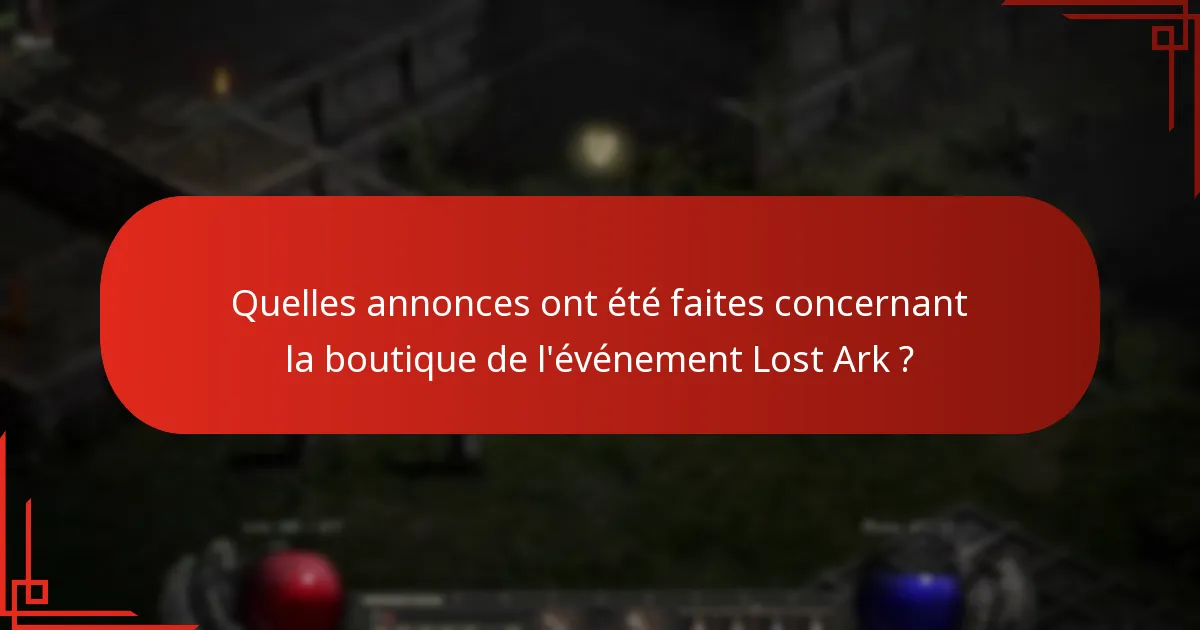 Quelles annonces ont été faites concernant la boutique de l’événement Lost Ark ?