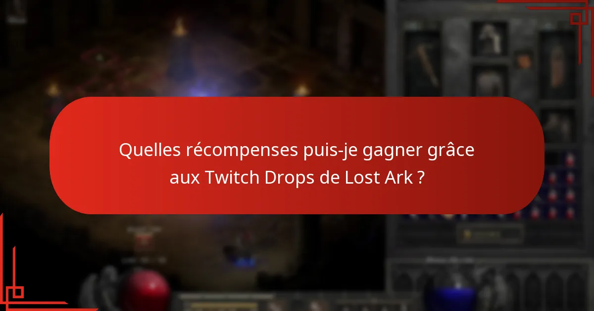 Quelles récompenses puis-je gagner grâce aux Twitch Drops de Lost Ark ?