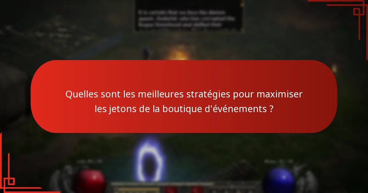 Quelles sont les meilleures stratégies pour maximiser les jetons de la boutique d’événements ?