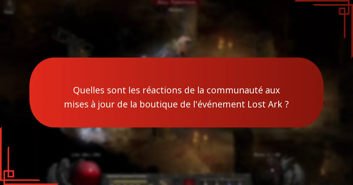 Quelles sont les réactions de la communauté aux mises à jour de la boutique de l’événement Lost Ark ?