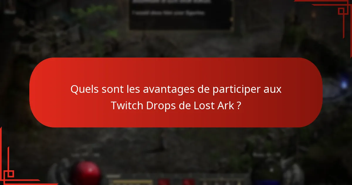 Quels sont les avantages de participer aux Twitch Drops de Lost Ark ?